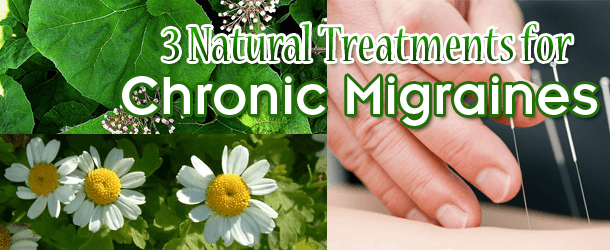 3 Natural Treatments for Chronic Migraines
