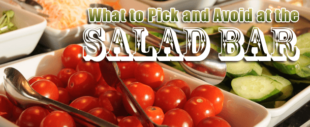 What to Pick and Avoid at the Salad Bar