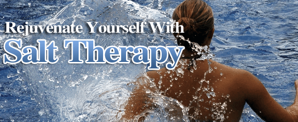 Rejuvenate Yourself With Salt Therapy