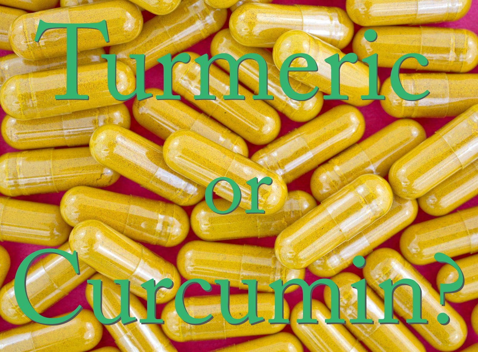 Turmeric vs. Curcumin Which Is More Effective?