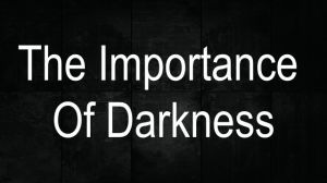 darkness