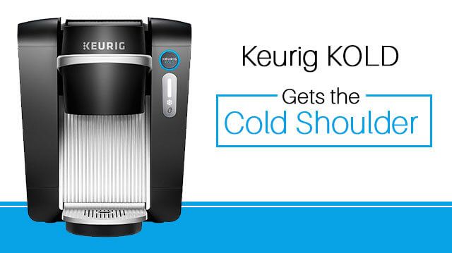 KeurigKOLDGetsColdShoulder_640x359