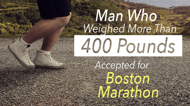 ManWeighed400PoundsAcceptedBostonMarathon_640x359