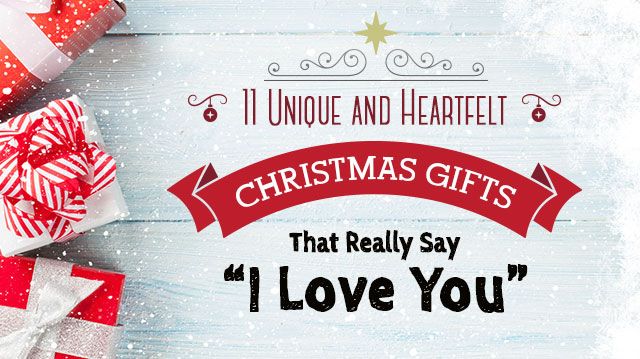 11UniqueHeartfeltChristmasGiftsThatReallySayILoveYou