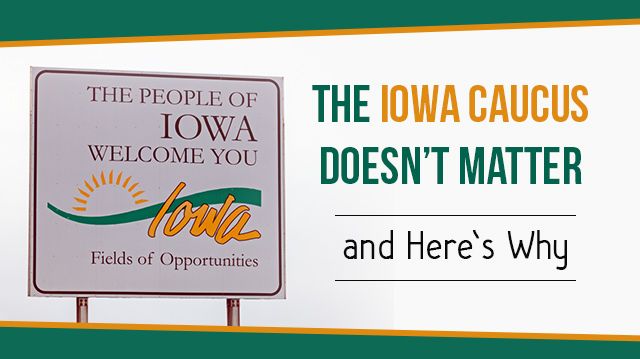 IowaCaucusDoesntMatterHeresWhy_640x359