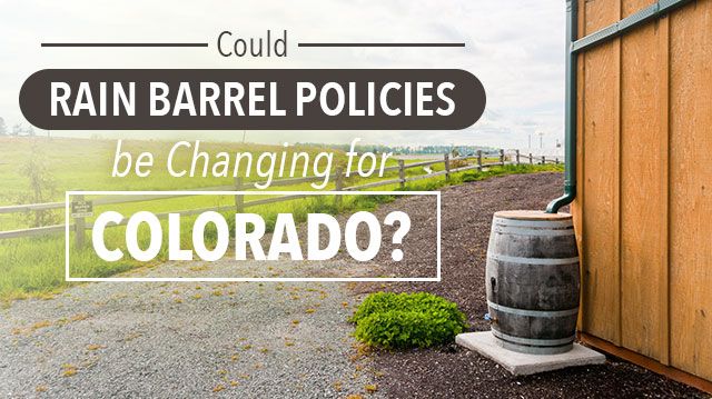 CouldRainBarrelPoliciesbeChangingforColorado_640x359